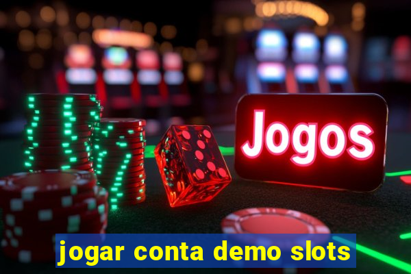 jogar conta demo slots